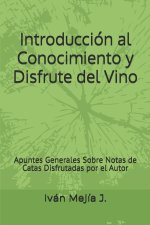Introduccion al Conocimiento y Disfrute del Vino