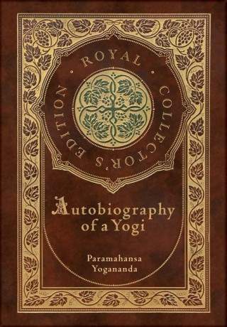 Autobiography of a Yogi (Royal Collector's Edition) (Annotated) (Case Laminate Hardcover with Jacket)