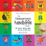 The Kindergartener's Handbook: Bilingual (English / Korean) (영어 / 한국어) ABC's, Vowels, Math, Shapes, Colors, Time,