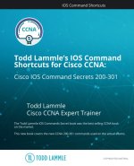 Todd Lammle's IOS Command Shortcuts for Cisco CCNA 200-301: Cisco IOS Command Secrets