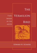 The Vermilion Bird: T'Ang Images of the South