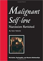 Malignant Self-love: Narcissism Revisited (FULL TEXT, 10th edition)