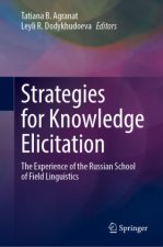 Strategies for Knowledge Elicitation: The Experience of the Russian School of Field Linguistics