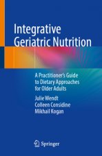 Integrative Geriatric Nutrition: A Practitioner's Guide to Dietary Approaches for Older Adults