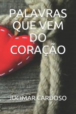 Palavras Que Vem Do Coraç?o