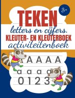 Teken letters en cijfers Kleuter -en kleuterboek Activiteitenboek: Traceerletters en -cijfers voor kinderen van 3 tot 5 jaar - Traceerletters en -numm