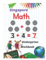 Singapore Math Kindergarten Workbook: Kindergarten and 1st Grade Activity Book Age 5-7 + Worksheets (Addition, Subtraction, Geometry and more...)