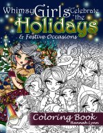 Whimsy Girls Celebrate the Holidays & Festive Occasions Coloring Book
