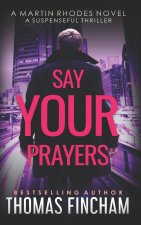 Say Your Prayers: A Private Investigator Mystery Series of Crime and Suspense