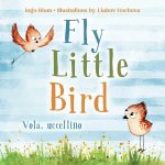 Fly, Little Bird - Vola, uccellino