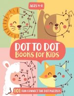 Dot To Dot Books For Kids Ages 4-8: 101 Fun Connect The Dots Books for Kids Age 3, 4, 5, 6, 7, 8 Easy Kids Dot To Dot Books Ages 4-6 3-8 3-5 6-8 (Boys