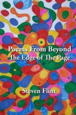 Poems From Beyond The Edge Of The Page: Haiku by Steven Flint