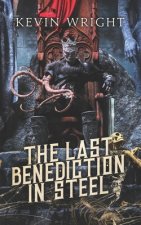 The Last Benediction in Steel: Book II. The Serpent Knight Saga