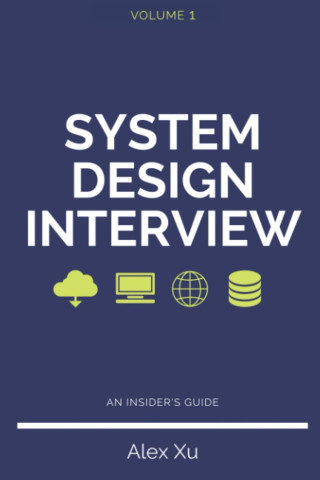 System Design Interview - An insider's guide, Second Edition