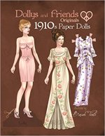 Dollys and Friends Originals 1910s Paper Dolls: Vintage Fashion Dress Up Paper Doll Collection with Late Edwardian, Orientalist and Art Nouveau Styles