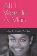 All I Want In A Man