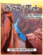 National Parks Color By Number Coloring Book For Adults: A Beautiful Travel Coloring Book Of Famous National Parks, Relaxing Nature And Incredible Lan