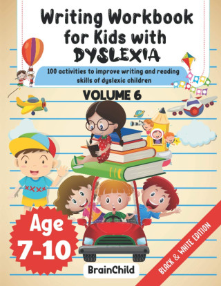 Writing Workbook For Kids With Dyslexia. Black & White Edition. Volume 6