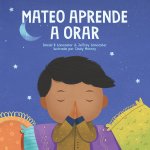 Mateo Aprende a Orar: Un libro para ni?os sobre Jesús y la oración