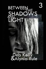 Between the Shadows and Light