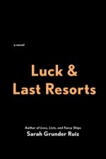 Luck And Last Resorts