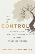Cost of Control - Why We Crave It, the Anxiety It Gives Us, and the Real Power God Promises