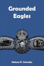 Grounded Eagles: Three Tales of the RAF in WWII