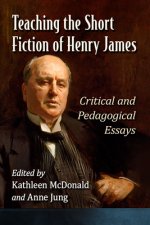 Teaching the Short Fiction of Henry James