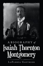 Biography of Isaiah Thornton Montgomery
