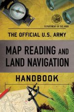 Official U.S. Army Map Reading and Land Navigation Handbook