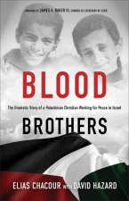 Blood Brothers - The Dramatic Story of a Palestinian Christian Working for Peace in Israel