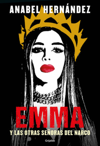 Emma Y Las Otras Se?oras del Narco / Emma and Other Narco Women