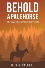 BEHOLD A PALE HORSE