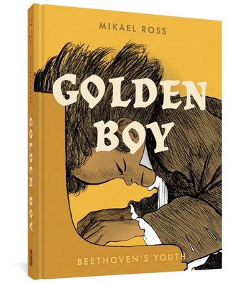 Golden Boy: Beethoven's Adolescence