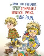 Absolutely Different, Not Entirely the Same, Completely Identical Twins, and the Big Rain.