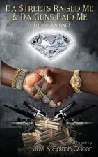 Da $treets Raised Me & Da Guns Paid Me