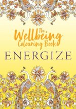 Wellbeing Colouring Book: Energize