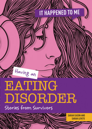 Having an Eating Disorder: Stories from Survivors