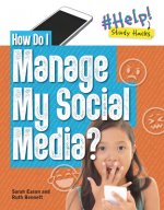 How Do I Manage My Social Media?