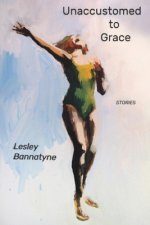 Unaccustomed to Grace
