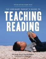 Ordinary Parent's Guide to Teaching Reading, Revised Edition Student Book