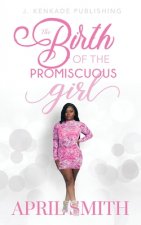 Birth of the Promiscuous Girl