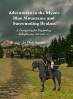Adventures in the Mystic Blue Mountains and Surrounding Realms