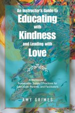 Instructor's Guide to Educating with Kindness and Leading with Love