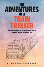 Adventures of a Train Trekker
