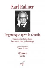 Dogmatique après le Concile - Fondement de la théologie, doctrine de Dieu et christologie