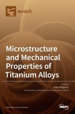 Microstructure and Mechanical Properties of Titanium Alloys