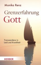 Grenzerfahrung Gott