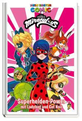 Mein erster Comic: Miraculous: Superhelden-Power mit Ladybug und Cat Noir (Twarda)