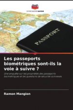 Les passeports biométriques sont-ils la voie ? suivre ?